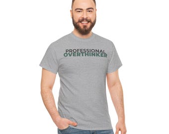 Professional Overthinker Shirt, Funny Introvert Tee, Minimalist Graphic T-Shirt, Gift for Thinkers, Anxiety Humor Tee, Grey, White, Sand
