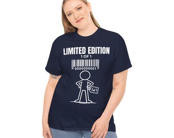 Limited Edition T-Shirt 1 of 1, Funny Unique Shirt, Minimalist Graphic Tee, Unisex Humor, Gift Idea, Funny Saying, Funny Meme