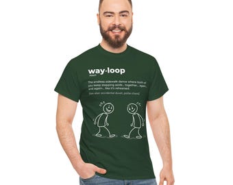 Way Loop Funny T-Shirt, Unisex Humor Tee, Relatable Minimalist Shirt, Introvert Graphic, Deep Thought Meme, Navy/Charcoal/Black/Green/Maroon