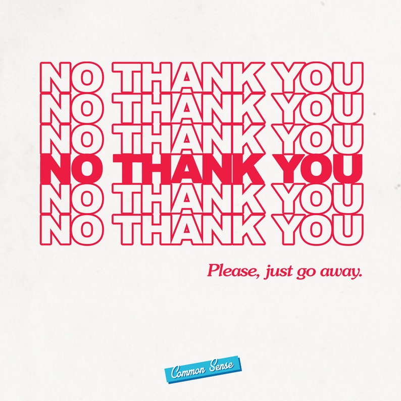 Please Just Go Away Cotton Tote \u2022 Ethically Produced Organic Cotton Tee Wind-Powered Production Tote Bag \u2022 No Thank You Vegetable Inks