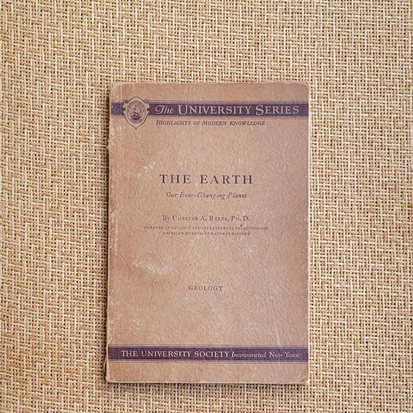 Vintage 1935  Book: The Earth ~Our Ever-Changing Planet by Chester A. Reeds
