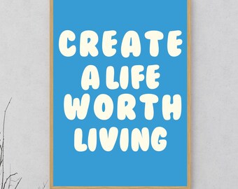 Póster digital "Crea una vida que valga la pena vivir" I Decoración del hogar
