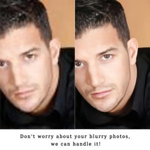 May include: A split image showing a man's face, one side blurry and the other clear. The text at the bottom reads, "Don't worry about your blurry photos, we can handle it!"