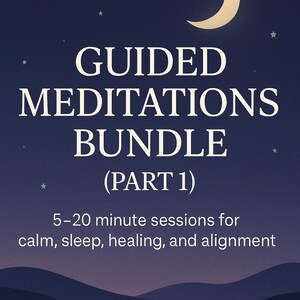 Op de afbeelding: Digitale productcover met een donkerblauwe achtergrond, een maan en sterren. De tekst luidt "GUIDED MEDITATIONS BUNDLE (PART 1)" met een beschrijving van sessies van 5-20 minuten voor rust, slaap, genezing en uitlijning.
