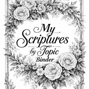 May include: Black and white binder with floral and ornamental design. The text "My Scriptures by Topic Binder" is displayed in elegant script. The design includes roses and other flowers.