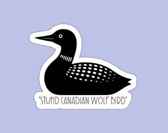 Stupid Canadian Wolf Bird Vinyl Sticker & Magnets, Heated Rivalry Stickers/Magnets