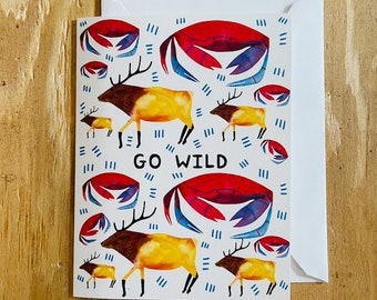 Go Wild - Greeting Card - crab, elk, outdoors, PNW, whimsical, unique, playful, watercolor