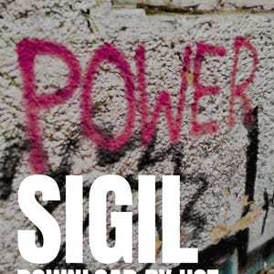 Könnte beinhalten: Graffiti-Kunst an einer strukturierten Wand. Das Wort "POWER" ist in leuchtendem Pink geschrieben, über dem Wort "SIGIL" in fetten weißen Buchstaben. Der Text "DOWNLOAD BY UST" steht darunter. Grüne Blätter befinden sich unten.