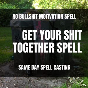 May include: A dark gray outdoor trash bin featuring graffiti markings and a black bottle placed in front. The image includes the white text: NO BULLSHIT MOTIVATION SPELL, GET YOUR SHIT TOGETHER SPELL, and SAME DAY SPELL CASTING overlaid on the bin.
