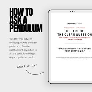 May include: A digital tablet displaying a guide titled Urban Street Tarot: The Art of the Clean Question. The screen features text about pendulum readings, including the quote: Your pendulum isn't broken. Your question is. Beside it, text reads: How to ask a pendulum.