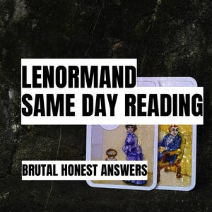 Könnte beinhalten: Zwei Lenormand-Orakelkarten mit Illustrationen einer Person in einem violetten Kleid und einer Person in einem blauen Anzug, die auf einem Stuhl sitzt. Der Text lautet LENORMAND SAME DAY READING und BRUTAL HONEST ANSWERS in fetten schwarzen Buchstaben.
