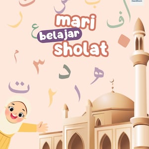 以下が含まれることがあります： 白とオレンジ色の「mari belajar sholat」というテキストが書かれたイラストポスター。漫画のモスク、ヒジャーブを着けた笑顔の女の子、パステルカラーの浮遊アラビア文字が描かれています。DeenBloomのロゴが右上隅にあります。