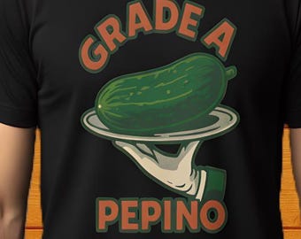 Camiseta de pepino de primera calidad: divertida camiseta de comida mexicana, con gráfico de pepino y humor bilingüe.