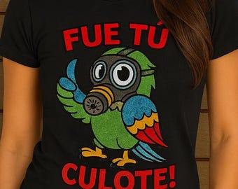 Camiseta con frase "Fue Tú Culote" y "Loro con Máscara de Gas"