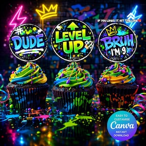 May include: Three cupcakes with colorful frosting and decorations. Each cupcake has a circular topper with text: "DUDE", "LEVEL UP", and "BRUH I'M 9". The image has a neon color scheme with paint splatters and the Canva logo.