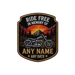 May include: A black and gold patch with a motorcycle design. The patch features the text "RIDE FREE IN MEMORY OF" above a motorcycle illustration. Below the motorcycle is the text "ANY NAME" and "ANY DATE". The background shows a sunset and trees.