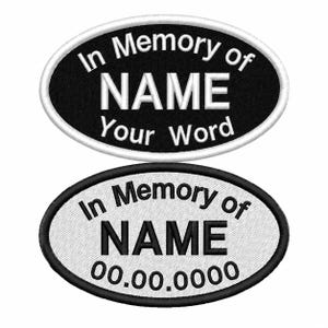 May include: Two oval embroidered patches. The top patch is black with white text reading In Memory of NAME Your Word and a white border. The bottom patch is white with black text reading In Memory of NAME 00.00.0000 and a black border.
