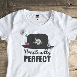 Mary Poppins Practically Perfect T-shirt, family vacation T-shirt, cool T-shirt, graphic tee, Christmas gift, Mary poppins gift,travel shirt