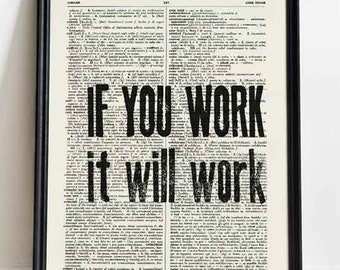 If you work it will work print, motivational wall art, motivational quote print,book art print, quote book art, office decor