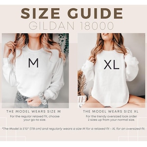 May include: Size guide for Gildan 18000 sweatshirts. The image shows two models wearing white sweatshirts, one in size M and the other in size XL. The text explains how to choose the right size for a relaxed or oversized fit. The model is 5'10" (178 cm) tall.
