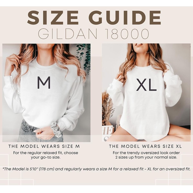 May include: Size guide for Gildan 18000 sweatshirts. The image shows two models wearing white sweatshirts, one in size M and the other in size XL. The text explains how to choose the right size for a relaxed or oversized fit. The model is 5'10" (178 cm) tall.