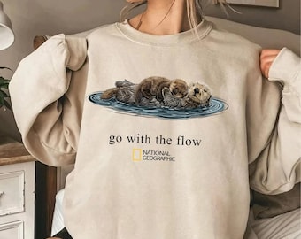 Vintage Go With The Flow Otter National Geographic Sweatshirt, Funny Animals Shirt