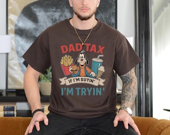 Funny Dad Tax Comfort Colors Shirt, If I'm Buyin' I'm Tryin' Tee, Retro Father's Day Gifts