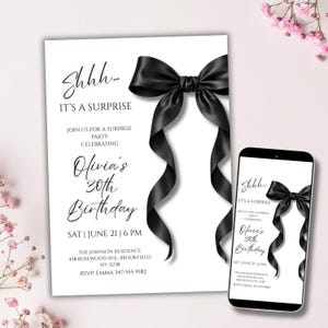 May include: A white invitation with black text and a large black bow. The invitation reads "Shhh... It's a Surprise" and announces Olivia's 30th birthday party. A smartphone displays the same design.