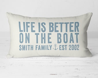 Life Is Better On The Boat Pillow, Boat Pillow, Nautical Pillow, Sail Boat Pillow, Personalized Name Pillow, Establish Pillow 20-019