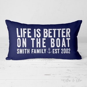 20 by 14 inch personalized lumbar pillow. Life is Better on the Boat text on first two lines. Below that reads your Family last name then the word Family with Established year. Family Name Established Year separated by Anchor. Custom color choices