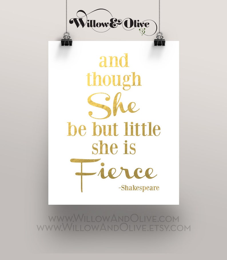 And Though She Be but Little SHE IS FIERCE Shakespeare Quote Etsy