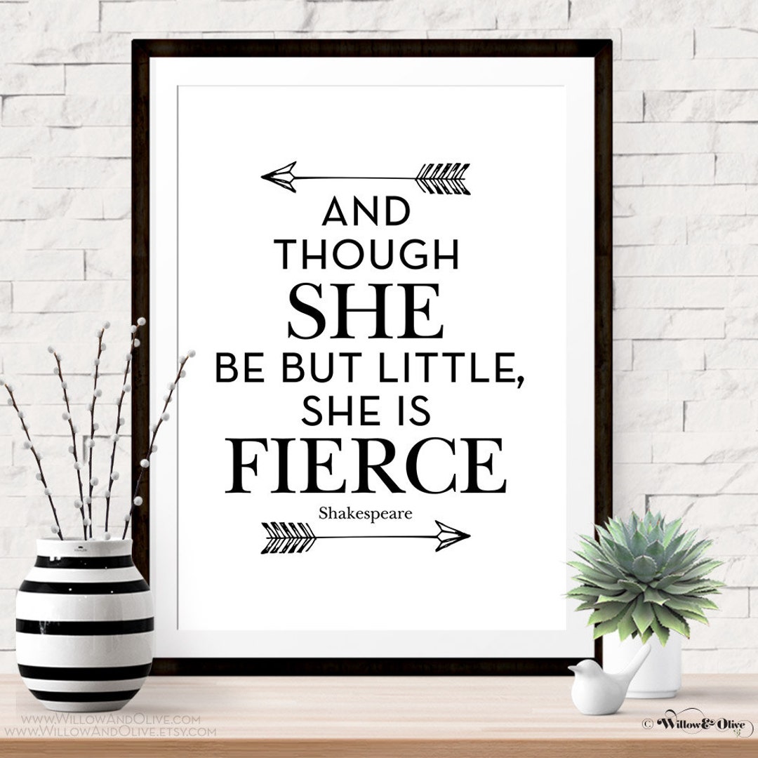 Though She Be but Little She is Fierce, Art Print, Shakespeare Quote