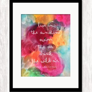 Live in the Sunshine Swim the Sea Drink the Wild Air, Ralph Waldo Emerson Quote, Art Print, Poster Typographic Print Inspirational Quote