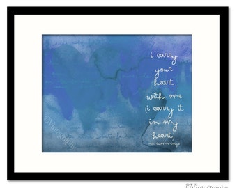 I CARRY Your HEART Art Print in Blue, EE Cummings Quote, Inspirational Quote, Typographic Poster, Watercolor Giclee Art Print