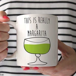 Margarita Mug, This is Really a Margarita Mug, Actually a Margarita, Funny Coffee Mug, Tequila Lovers Gift, Margarita Gift Mug, Tequila Mug image 1