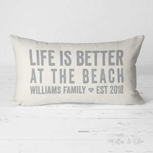 Life Is Better At The Beach Pillow, Beach House Decor, Beach Life, At The Beach Pillow, Personalized Name Pillow, Establish Pillow 20-017