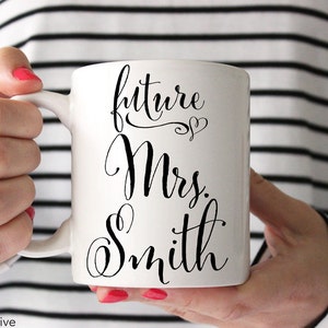 Personalized Future Mrs. Mug: Engagement Gift, Bride To Be
