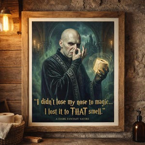 May include: Framed art print featuring a dark fantasy satire image. The artwork depicts a bald figure holding a roll of toilet paper, with the text "I didn't lose my nose to magic... I lost it to THAT smell." The background includes a castle and green mist.