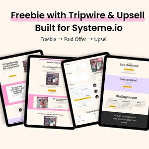 May include: Four black tablets displaying website pages with text. The text includes "Freebie with Tripwire & Upsell Built for Systeme.io" and "Freebie → Paid Offer → Upsell". The pages have a light background with pink and yellow accents.