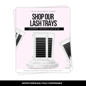 May include: A promotional flyer featuring the text SHOP OUR LASH TRAYS, LIGHTWEIGHT, HIGH QUALITY, EASY TO FAN, and YOUR BUSINESS NAME. The design displays multiple clear plastic trays containing rows of black eyelash extensions on a light pink background.