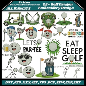 May include: A selection of golf-themed embroidery designs. Features golf balls with faces, golf clubs, a golf cart, and text that reads "Let's Par-Tee" and "Eat Sleep Golf". Available in 5+ sizes, from 7.6 cm to 17.8 cm.