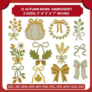 Op de afbeelding: Een digitale collectie van 12 herfst-thema borduurontwerpen met pompoenen, tarwe, bladeren en strikken in groen, goud en wit. De tekst luidt 12 AUTUMN BOWS EMBROIDERY 5 SIZES: 3" 4" 5" 6" 7" INCHES en toont de formaten DST, JEF, SEW, EXP, ART, PES, PEC, VP3, SHV, HUS, XXX.