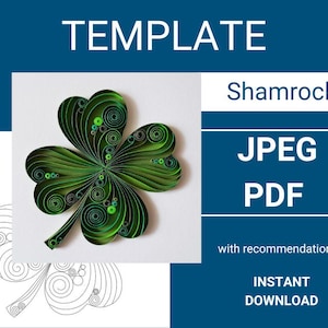 May include: A green paper quilled shamrock template with the word "TEMPLATE" at the top. The image includes the words "Shamrock", "JPEG", "PDF", "with recommendations", and "INSTANT DOWNLOAD". A line drawing of a shamrock is in the lower left corner.