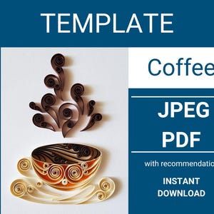 May include: A paper quilling art piece depicting a coffee cup with steam. The cup is orange and brown, with a white saucer. The word "TEMPLATE" is at the top, and "Coffee" is written next to the cup. The image also includes "JPEG", "PDF", and "INSTANT DOWNLOAD".