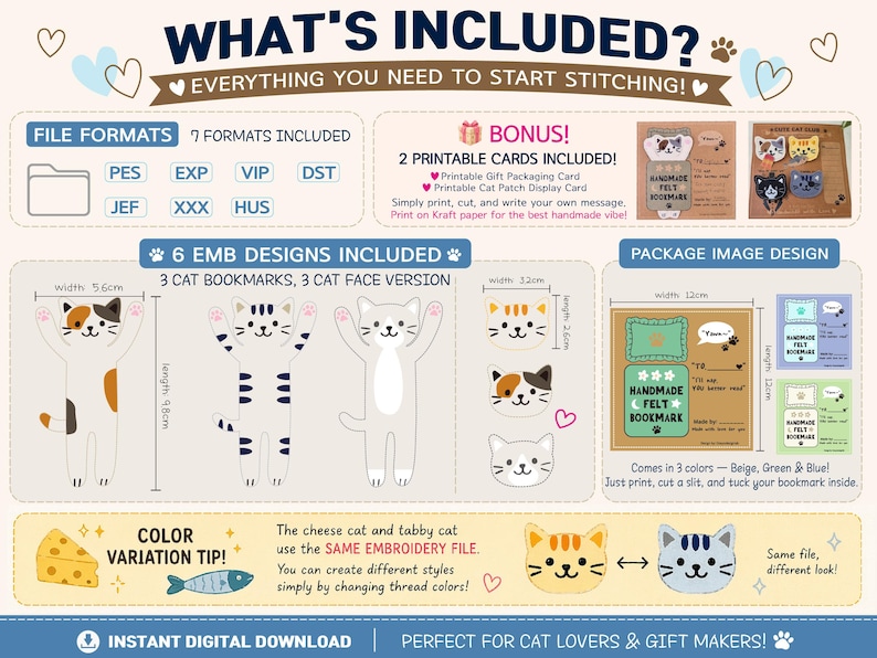 May include: A digital embroidery design set featuring 6 cat patterns, including 3 bookmarks and 3 faces. Includes 7 file formats, 2 printable cards, and instructions for 12cm by 12cm packaging. Bookmark dimensions are 5.6cm wide by 9.8cm long.