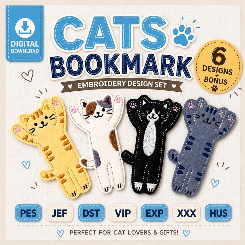 May include: A digital download embroidery design set featuring four cat-shaped bookmarks in yellow, white with brown spots, black with white chest, and grey. The text reads CATS BOOKMARK EMBROIDERY DESIGN SET, 6 DESIGNS + BONUS, and file formats PES, JEF, DST, VIP, EXP, XXX, HUS.