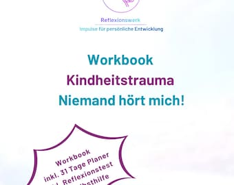 Nicht gehört werden Workbook PDF – Gefühle ausdrücken lernen, Stimme finden & Selbstreflexion Innere Kind Heilung, Selbstreflexion