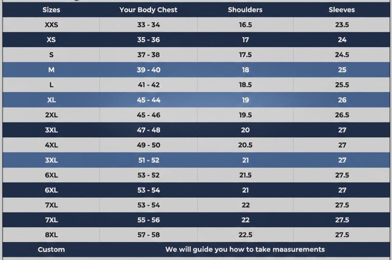 May include: A size chart with measurements for chest, shoulders, and sleeves. Sizes range from XXS to 8XL, with corresponding measurements in inches. The chart includes the text: "We will guide you how to take measurements."