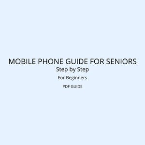 May include: A light blue background with the text "MOBILE PHONE GUIDE FOR SENIORS" in black. Below, the text reads "Step by Step", "For Beginners", and "PDF GUIDE".