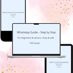 May include: Image of a smartphone, laptop, and tablet displaying guides. The laptop screen reads "WhatsApp Guide - Step by Step For beginners & seniors / Easy & safe PDF Guide." The smartphone and tablet show similar guides.